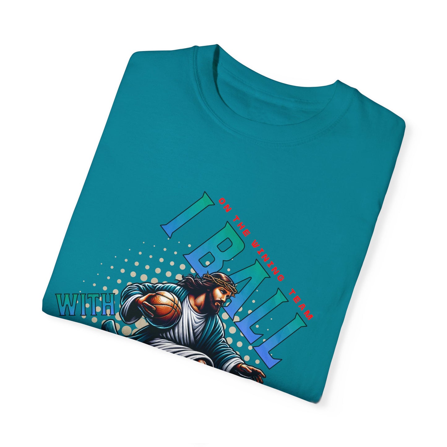 I Ball with Yahweh Unisex Garment-Dyed T-Shirt - Sporty Faith-Inspired Style