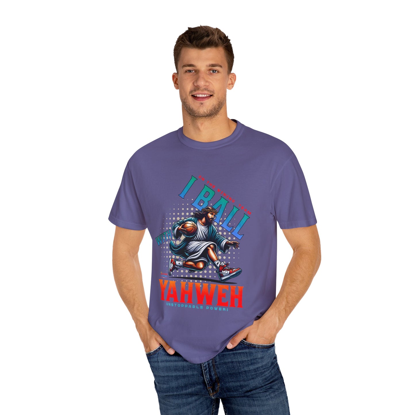 I Ball with Yahweh Unisex Garment-Dyed T-Shirt - Sporty Faith-Inspired Style