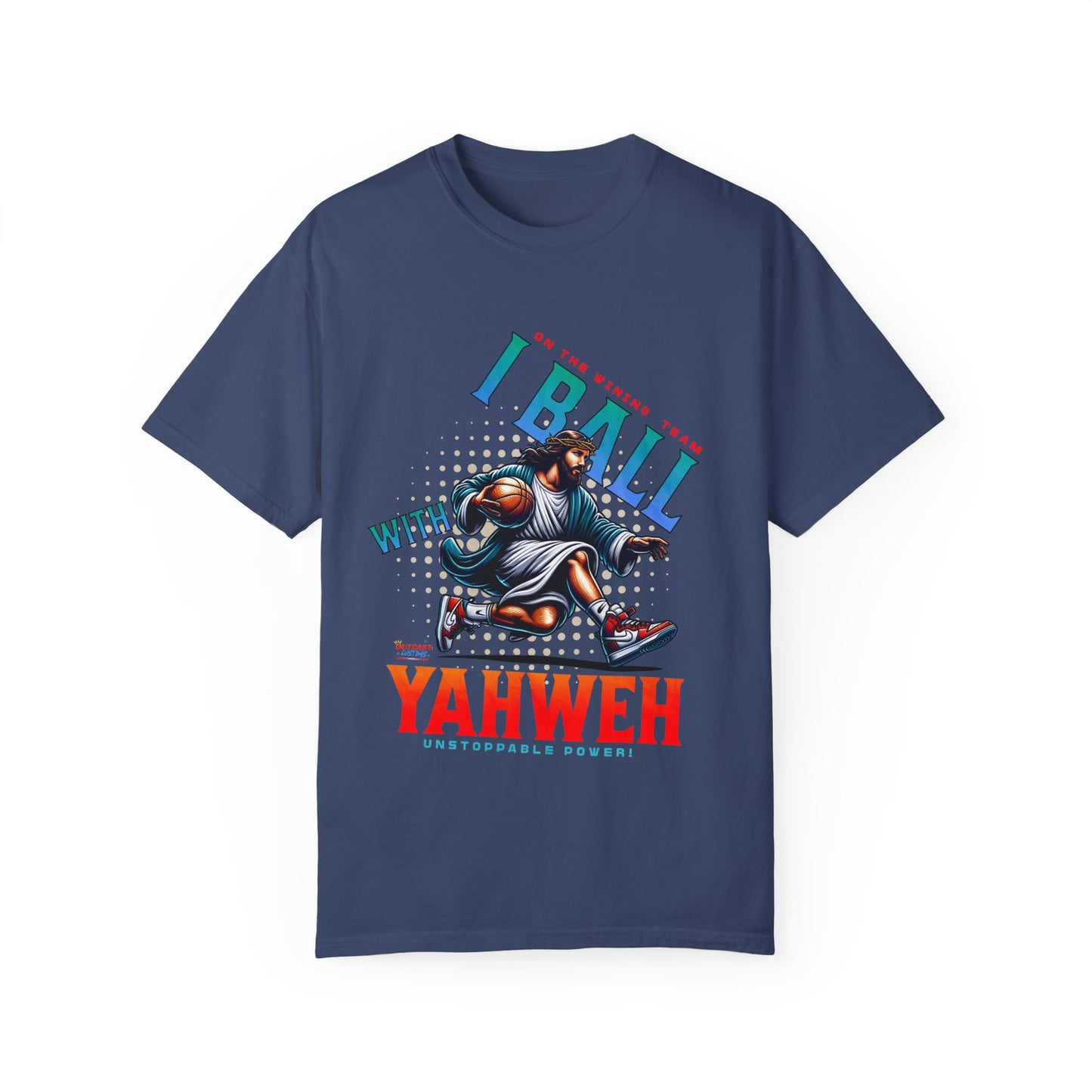 I Ball with Yahweh Unisex Garment-Dyed T-Shirt - Sporty Faith-Inspired Style