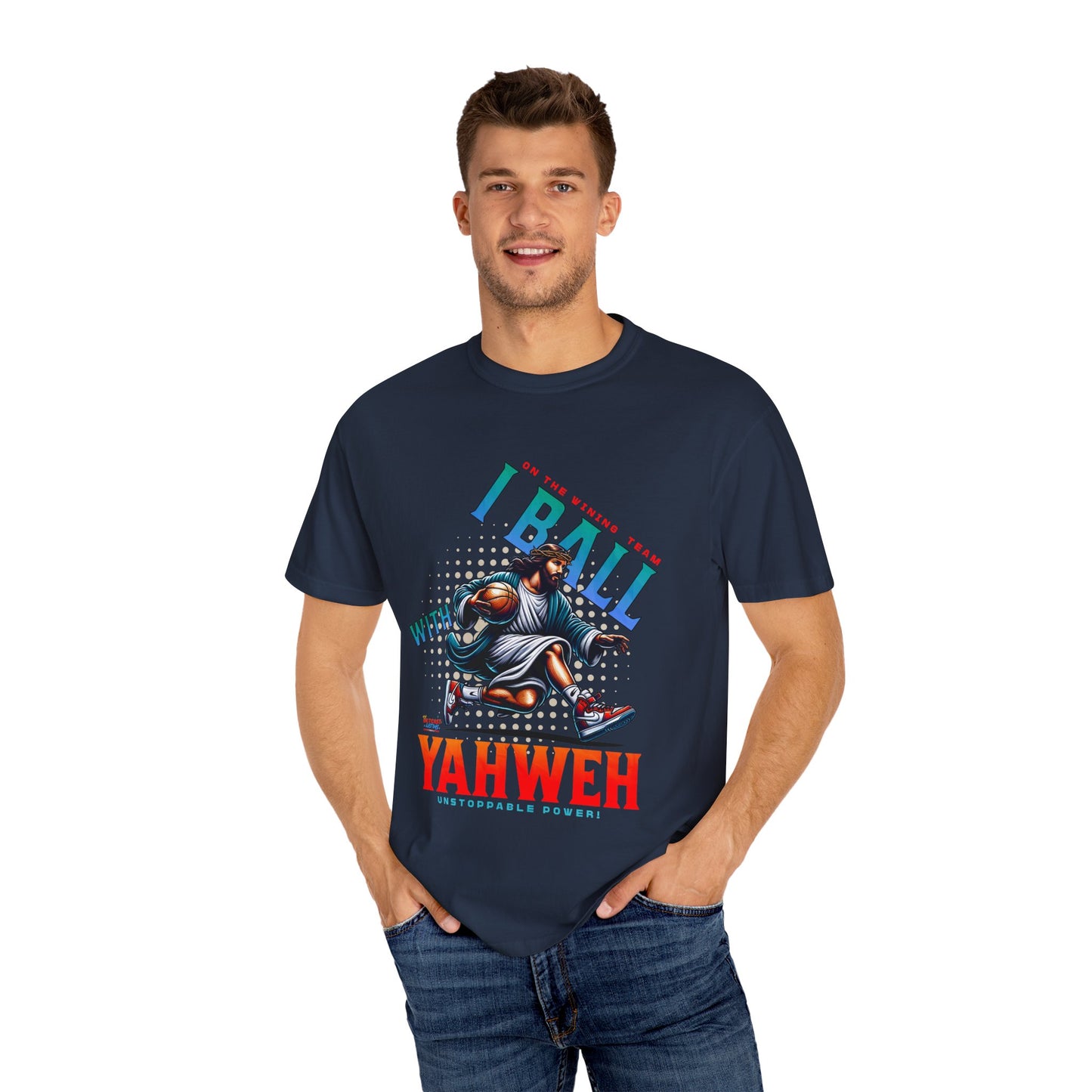 I Ball with Yahweh Unisex Garment-Dyed T-Shirt - Sporty Faith-Inspired Style