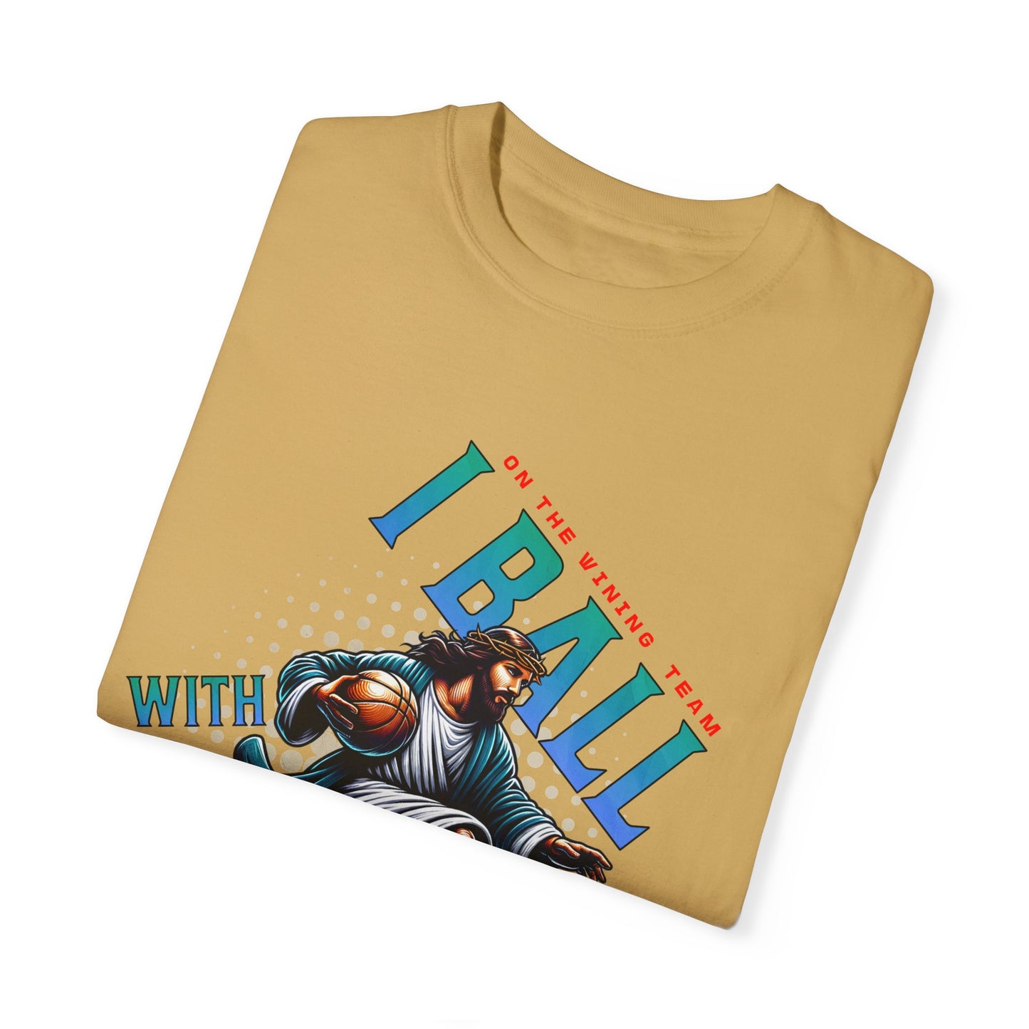 I Ball with Yahweh Unisex Garment-Dyed T-Shirt - Sporty Faith-Inspired Style