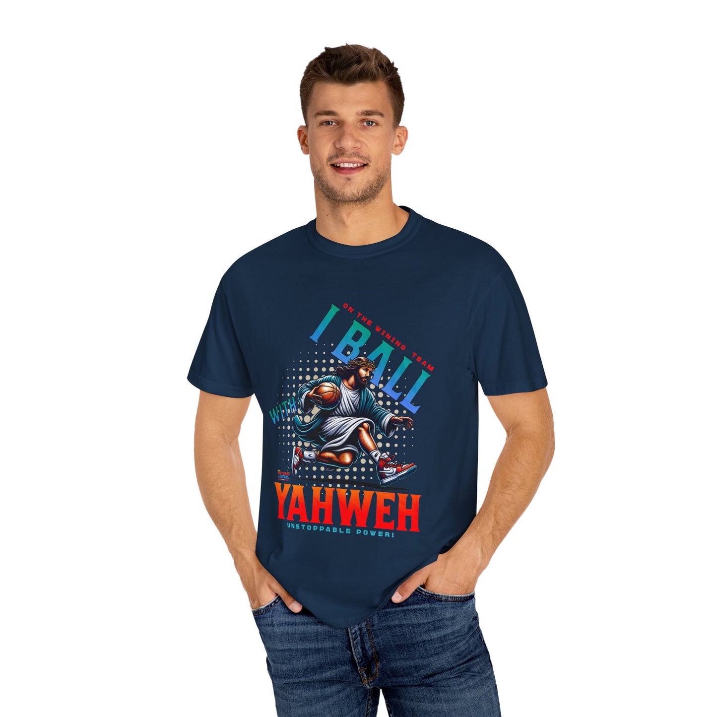 I Ball with Yahweh Unisex Garment-Dyed T-Shirt - Sporty Faith-Inspired Style