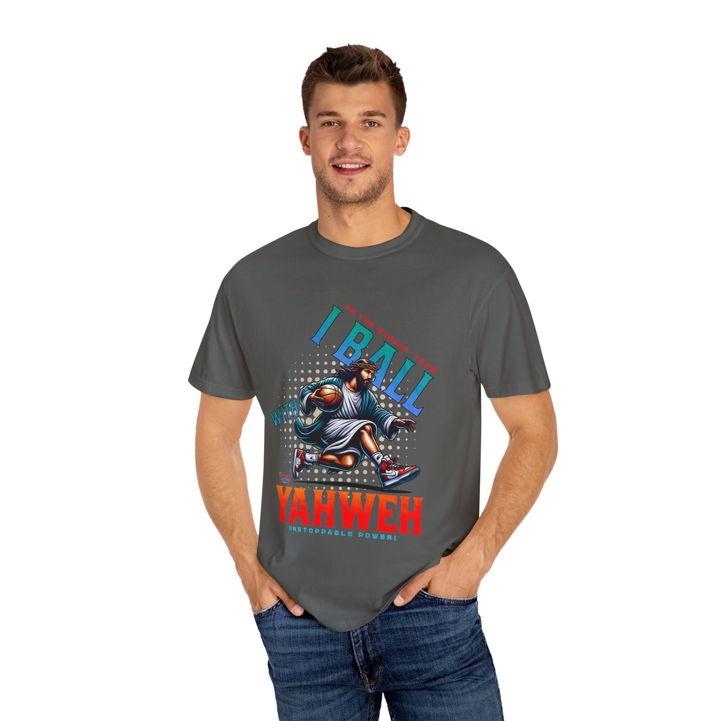 I Ball with Yahweh Unisex Garment-Dyed T-Shirt - Sporty Faith-Inspired Style