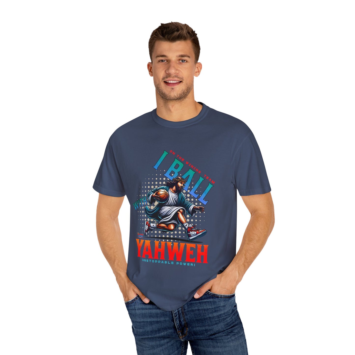 I Ball with Yahweh Unisex Garment-Dyed T-Shirt - Sporty Faith-Inspired Style