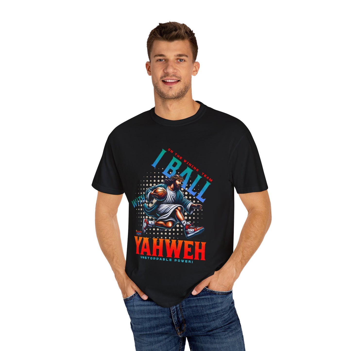I Ball with Yahweh Unisex Garment-Dyed T-Shirt - Sporty Faith-Inspired Style